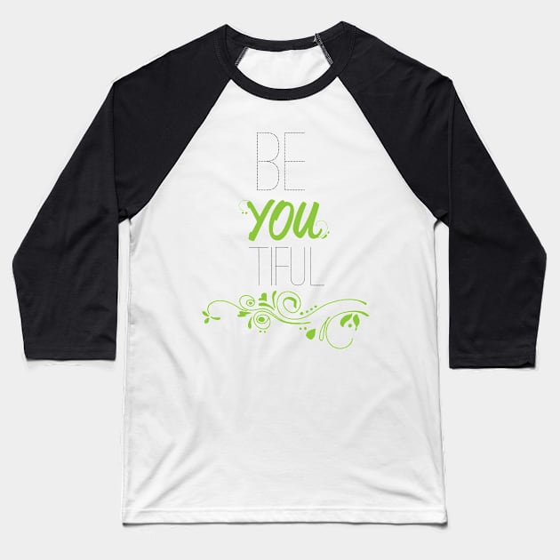 be you tiful Baseball T-Shirt by nomadearthdesign